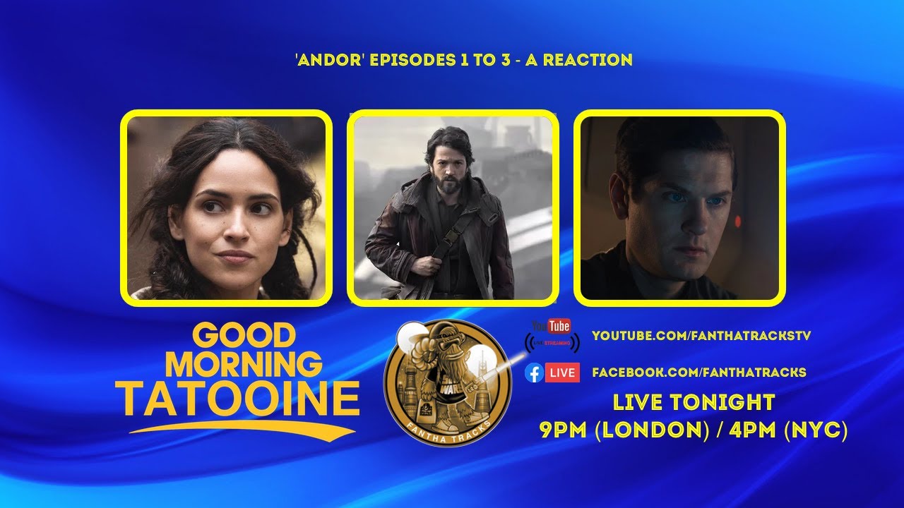 Good Morning Tatooine - 'Andor' Episodes 1 to 3 - A Review - Fantha ...