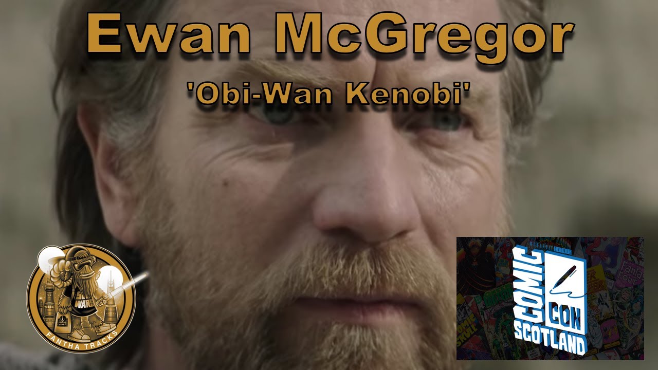 Ewan McGregor at Comic Con Scotland 2022 Fantha Tracks Daily Star