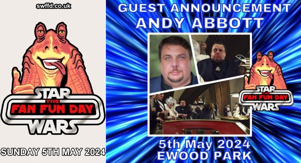 Star Wars Fan Fun Day 2024: Bight This: Andy Abbott will be at SWFFD ...