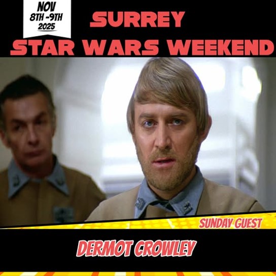 Smugglers Surrey Star Wars Weekend: Dermot Crowley attending