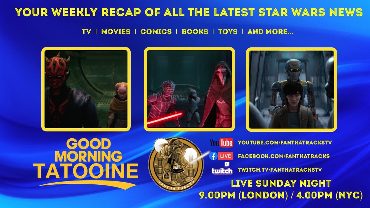 Your Weekly Star Wars News Recap For 3rd May 2026 | Good Morning Tatooine