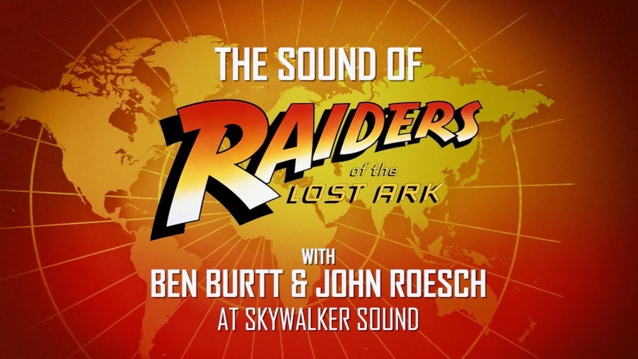 Raiders Of The Lost Ark: The sounds of adventure, with Ben Burtt and John Roesch